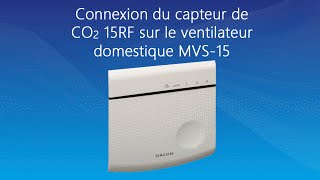 Connexion du capteur de CO2 15RF sur le ventilateur domestique MVS15 [upl. by Benisch]