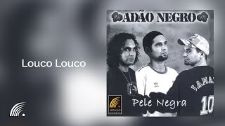 Adão Negro  Louco Louco  Pele Negra [upl. by Seldon]