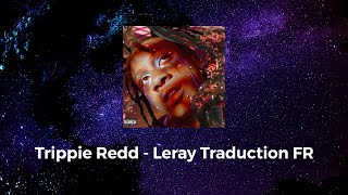 Trippie Redd  Leray Traduction FR [upl. by Nnaul]