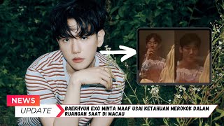 Baekhyun EXO Minta Maaf Usai Ketahuan Merokok Dalam Ruangan Saat Di Macau [upl. by Lewan]