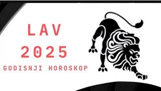 LAV 2025 GODISNJI HOROSKOP PO SFERAMA ZIVOTA [upl. by Maiocco]