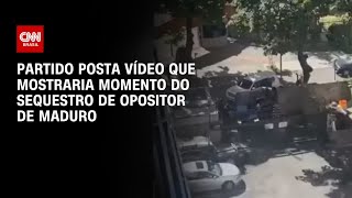 Partido posta vídeo que mostraria momento do sequestro de opositor de Maduro  CNN ARENA [upl. by Terzas327]