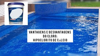 CLORO HIPOCLORITO DE CALCIO  VANTAGENS E DESVANTAGENS [upl. by Arinaj]