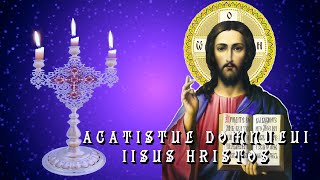 ACATISTUL DOMNULUI NOSTRU IISUS HRISTOS [upl. by Adirahs]