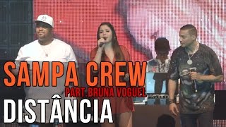 SAMPA CREW  DISTÂNCIA PART BRUNA VOGUEL  DVD 30 ANOS  UMA NOITE PARA SEMPRE HD [upl. by Brott]