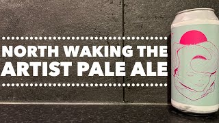 North Waking The Artist Pale Ale By North Brewing Company  Bingley Brew Club [upl. by Mendes]