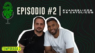 EVANGELICOS VS CATOLICOS  TEMPORADA 2 EPISODIO 2  PODCAST VIDA SIN FILTRO [upl. by Enad]