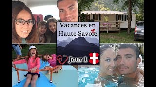 VACANCES EN HAUTESAVOIE  NOTRE ARRIVÉE AU CAMPING [upl. by Elspet]