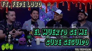 Se me subió el muerto  EP06 Ft Fede Lobo  se me sube el muerto seguido [upl. by Marnia]