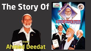 The Story Of Sheikh Ahmed Deedat [upl. by Ahsinet559]