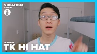 TK HI HAT  VBeatbox Tutorial  Trung Bao  Hướng Dẫn Beatbox Nâng Cao [upl. by Argus379]