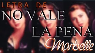 Marbelle  No Vale la Pena LETRA [upl. by Simdars]