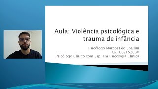 Aula Violência psicológica e trauma de infância [upl. by Klarrisa]