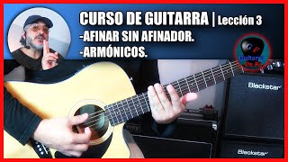 AFINANDO SIN AFINADOR  CURSO DE GUITARRA  Lección 3  NIVEL PRINCIPIANTES [upl. by Shelman]