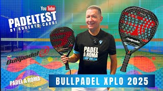 Bullpadel Xplo 2025 Padel test by Roberto Cardi [upl. by Tedd828]