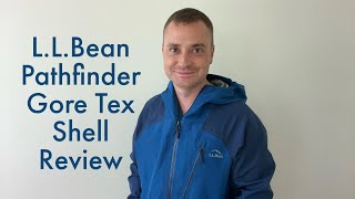 LL Bean Pathfinder GoreTex Shell Jacket Review ￼ [upl. by Arekahs]