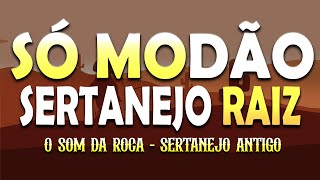 MODÃO DAS ANTIGAS RAIZ SERTANEJO ANTIGO  SERTANEJO RAIZ  SELEÇÃO SÓ MODÃO AGOSTO 2024 🎶 [upl. by Nahtanaj207]