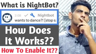 What is NightBot How Does It Works How To Enable It  All FAQs [upl. by Ammadis]