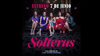 Solteras  Trailer oficial Estreno 7 de junio [upl. by Asin809]