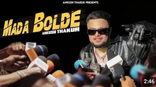 Mada Bolde  Ankush Thakur Official Video Dam Muzik  New Punjabi Song 2024 [upl. by Ashraf]