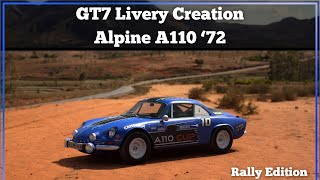 GT7 Livery Creation  Alpine A110 72  Rally Edition [upl. by Ecyt]