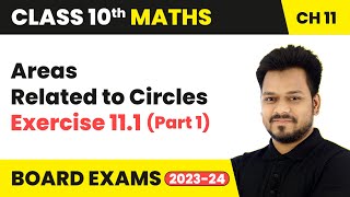 Areas Related to Circles  Exercise 111 Part 1  Class 10 Maths Chapter 11 [upl. by Simmie43]