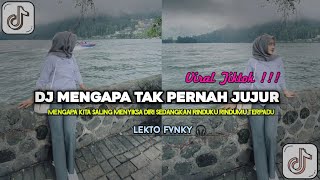 DJ MENGAPA TAK PERNAH JUJUR  DIAN PIESESHA  MENGAPA KITA SALING MENYIKSA DIRI VIRAL TIKTOK [upl. by Gilges]