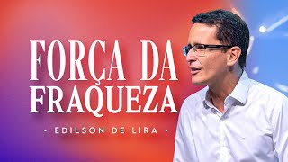 FORÃ‡A DA FRAQUEZA  EDILSON DE LIRA  20H30  260924  CULTO AO VIVO  VERBO PETROLINA [upl. by Derek137]