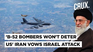 Will Attack Israel With All Might Iran Unfazed By B52 Bombers Drones Monitoring US Warships [upl. by Swainson]