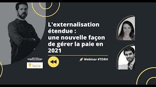 Webinar  L’externalisation étendue  une nouvelle façon de gérer la paie en 2021 [upl. by Eilsew]