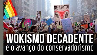 O declínio da cultura woke e o fortalecimento profético do conservadorismo [upl. by Felicle702]