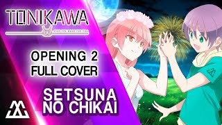 TONIKAWA Opening 2 Full  Setsuna No Chikai Cover [upl. by Ladd]