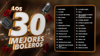 Los 30 Mejores Boleros  Boleros de la Edad de Oro del Bolero [upl. by Aaren]