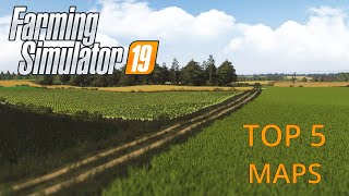 The Top 5 BEST Maps In Farming Simulator 19 [upl. by Fritze]