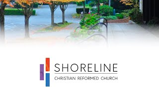 Shoreline Christian Reformed Church Live Stream [upl. by Richlad265]