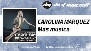 CAROLINA MARQUEZ  Mas musica Official [upl. by Mahmud651]