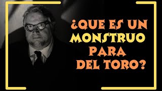 ¿Qué es un MONSTRUO para Guillermo del Toro  Análisis del MAESTRO del HORROR Mexicano [upl. by Ellan]