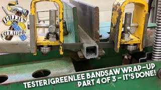 TesterGreenlee Horizontal Bandsaw Part 4  Its DONE [upl. by Jacobo816]