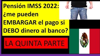 pension imss 2022 ¿me pueden embargar la pension [upl. by Llenet]