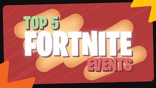 TOP 5 FORTNITE EVENTS [upl. by Desberg]