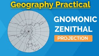 Gnomonic Zenithal Projection  Geography Practical [upl. by Arutek]