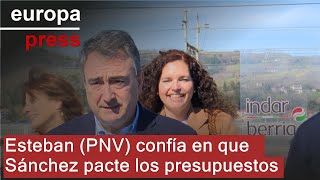 Esteban PNV confía en que Sánchez sea quotinteligentequot para pactar los presupuestos [upl. by Annoif]