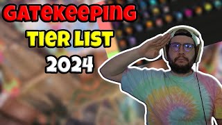 GATEKEEPING TIER LIST 2024 [upl. by Quartet]