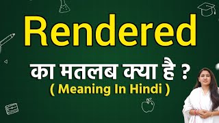 Rendered meaning in hindi  Rendered ka matlab kya hota hai  Word meaning [upl. by Eilsew]