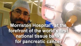 Morriston Hospital at forefront of pancreatic cancer research [upl. by Niatsirt]