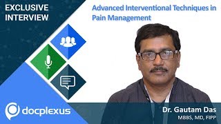 “Advanced techniques in pain management” by Dr Gautam Das [upl. by Malissa]