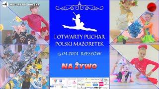 Na żywo 🔴 Otwarty Puchar Polski Mażoretek w Rzeszowie [upl. by Akimert]