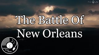 The Battle Of New Orleans w Lyrics  Johnny Horton Version [upl. by Samul42]