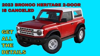 2023 2Door Bronco Heritage Edition and Heritage Limited Edition Orders are being Canceled [upl. by Beatrix]