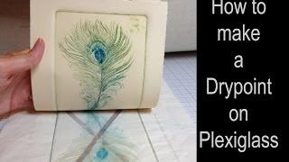 How to Make a Drypoint Print from Plexiglass or Perspex with multiple colors à la poupée [upl. by Maidy]